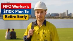 FIFO worker on $110,000 shares the plan to retire at 40 “huge difference” strategy unpacked