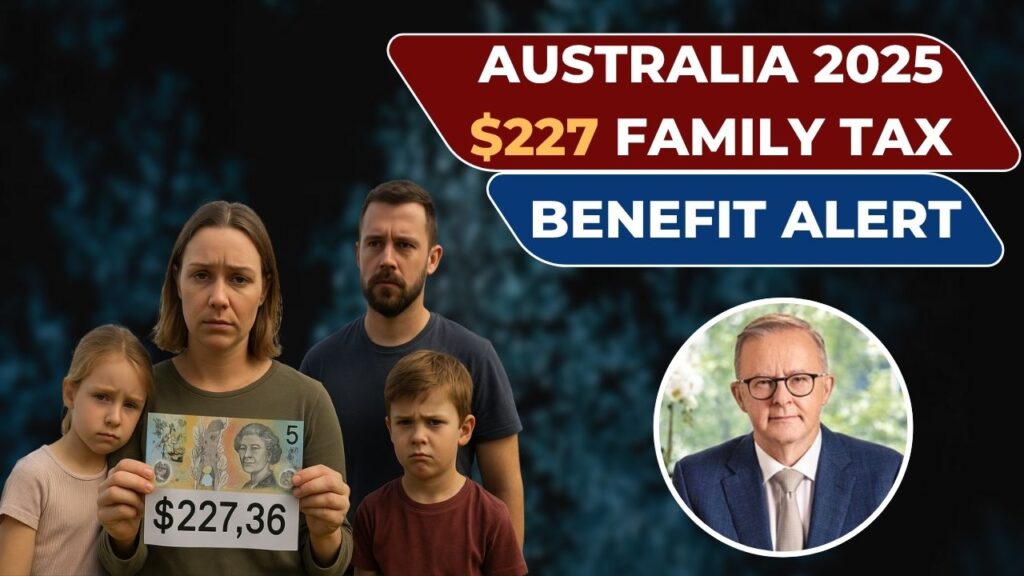 $227.36 Family Tax Benefit 2025