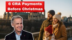 CRA Confirms Six Major Direct Deposit Payments Before Christmas 2025 – Check benefit types and dates now